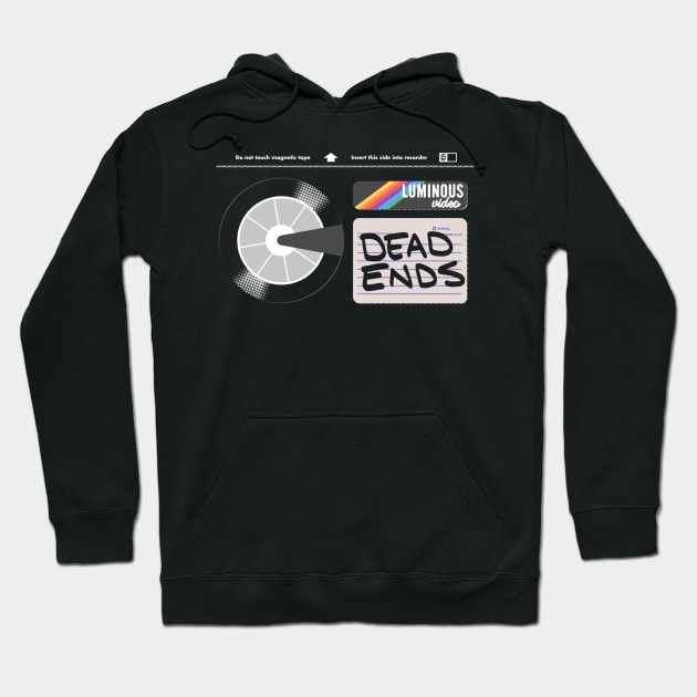 Dead Ends Betamax Shirt Hoodie by LuminousMedia